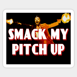 Smack My Pitch Up Sticker